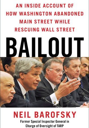 Bailout: An Inside Account of How Washington Abandoned Main Street While Rescuing Wall Street