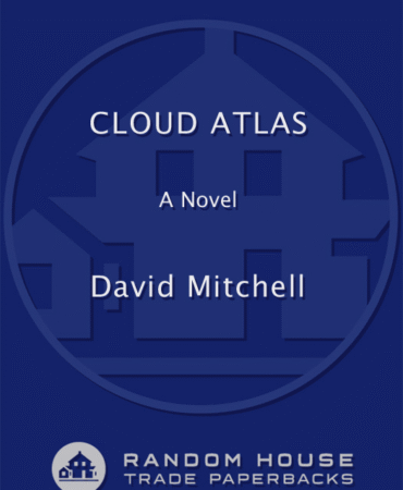 Cloud Atlas: A Novel