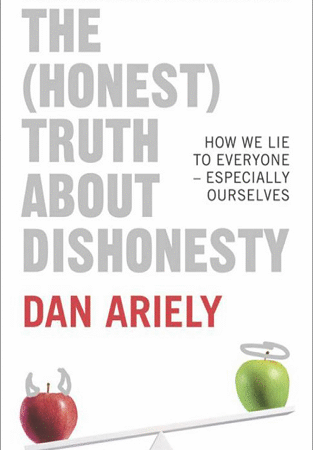 The (Honest) Truth About Dishonesty: How We Lie to Everyone Especially Ourselves