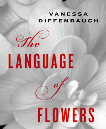 The Language of Flowers: A Novel