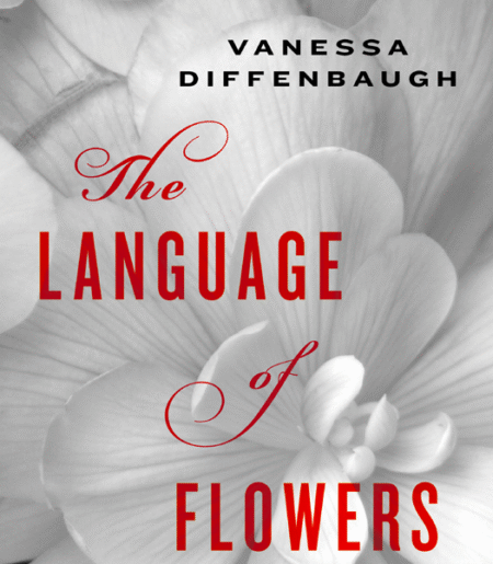 The Language of Flowers: A Novel