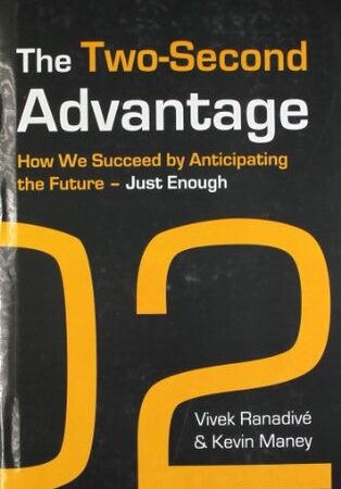 The Two-Second Advantage: How we succeed by anticipating the future - just enough