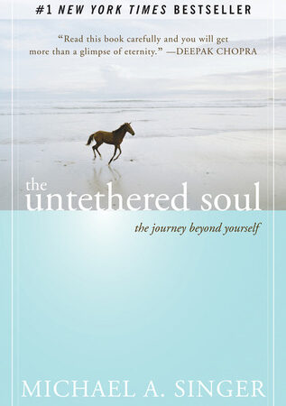 The Untethered Soul: The Journey Beyond Yourself