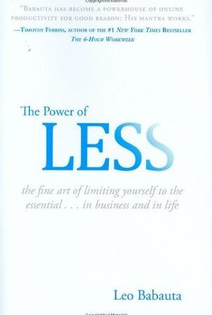 The Power Of Less: The Fine Art of Limiting Yourself to the Essential
