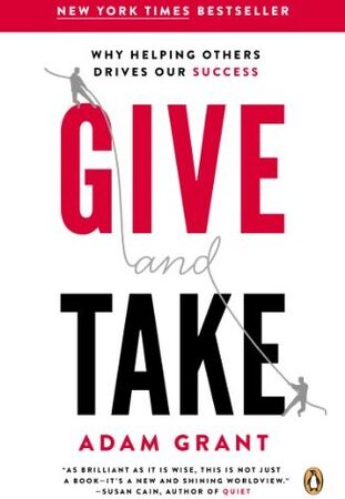 Give and Take: Why Helping Others Drives Our Success