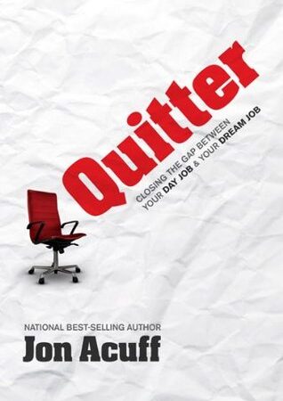 Quitter: Closing the Gap Between Your Day Job and Your Dream Job (Format: epub/mobi)