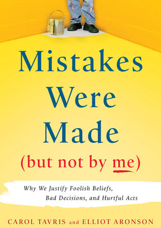 Mistakes Were Made (But Not by Me): Why We Justify Foolish Beliefs, Bad Decisions, and Hurtful Acts (Format: epub/mobi)