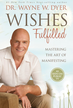 Wishes Fulfilled: Mastering the Art of Manifesting  (Format: epub/mobi)