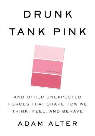 Drunk Tank Pink: And Other Unexpected Forces that Shape How We Think, Feel, and Behave  (Free Book Format: epub/mobi)