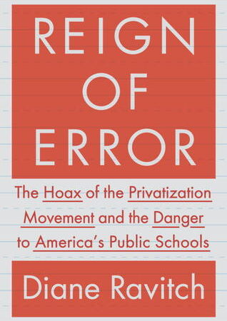 Reign of Error: The Hoax of the Privatization Movement and the Danger to America's Public Schools (Free Book Format: epub/mobi)