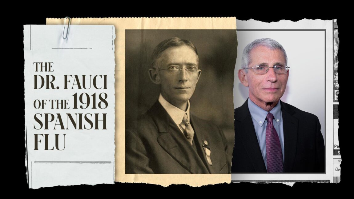 The Dr. Fauci of The 1918 Spanish Flu