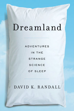 Dreamland: Adventures in the Strange Science of Sleep   (Free Book Format: epub/mobi)