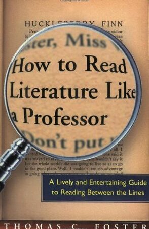 How to Read Literature Like a Professor
