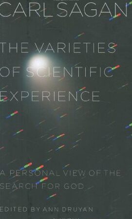 The Varieties of Scientific Experience: A Personal View of the Search for God