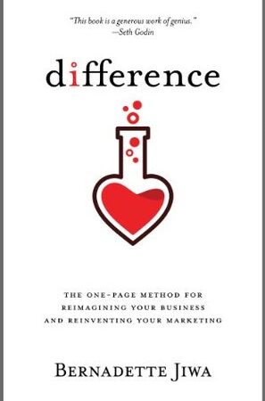 Difference: The one-page method for reimagining your business and reinventing your marketing