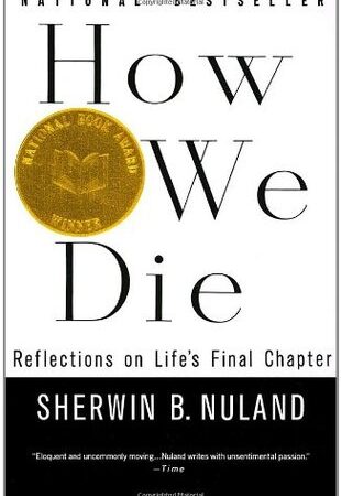 How We Die: Reflections of Life's Final Chapter