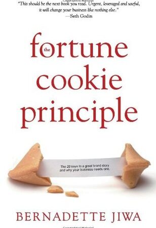The Fortune Cookie Principle: The 20 Keys to a Great Brand Story and Why Your Business Needs On