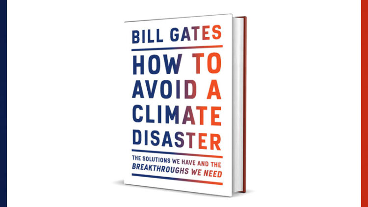 សៀវភៅ​ “How to Avoid a Climate Disaster”​ របស់មហាសេដ្ឋីបច្ចេកវិទ្យា