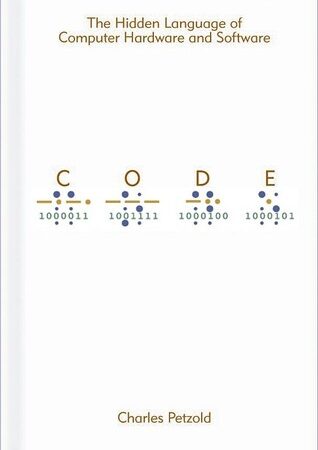 Code: The Hidden Language of Computer Hardware and Software