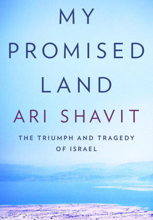 My Promised Land: The Triumph and Tragedy of Israel