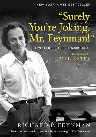 "Surely You're Joking, Mr. Feynman!": Adventures of a Curious Character