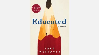 Review: ‘Educated,’ by Tara Westover